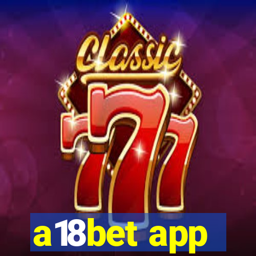 a18bet app