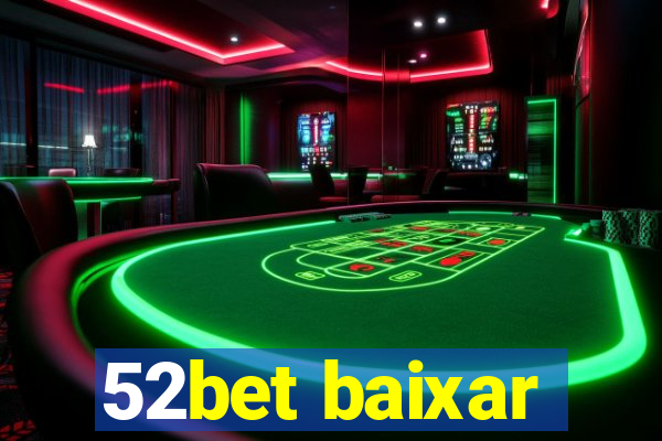 52bet baixar