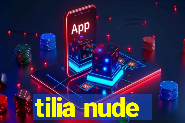 tilia nude