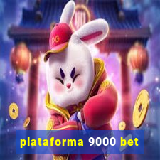 plataforma 9000 bet