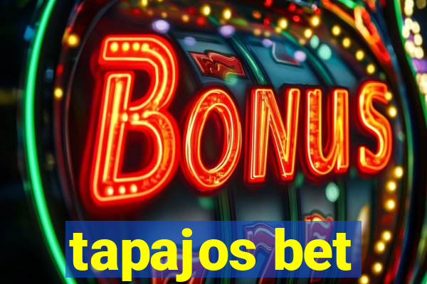 tapajos bet