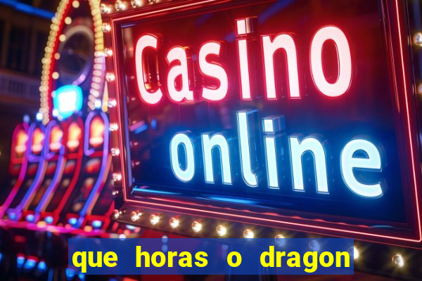 que horas o dragon fortune paga