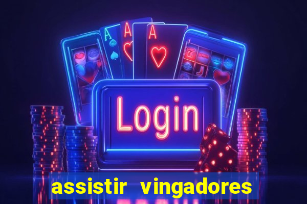 assistir vingadores ultimato filme completo dublado