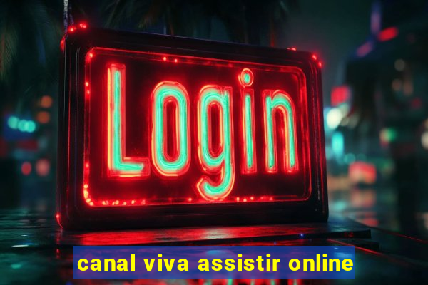 canal viva assistir online