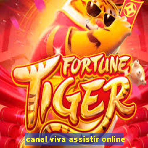 canal viva assistir online