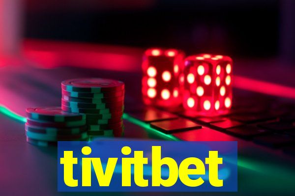 tivitbet