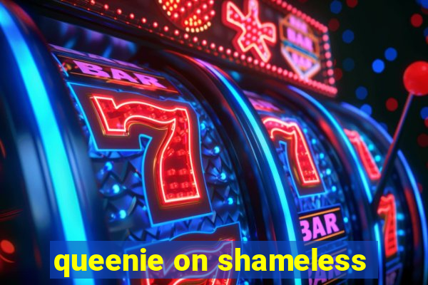 queenie on shameless