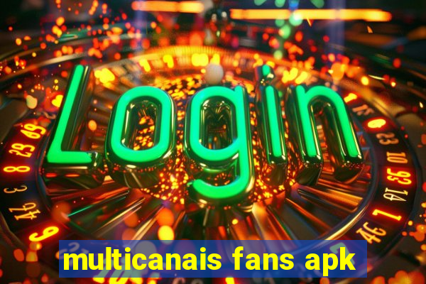 multicanais fans apk