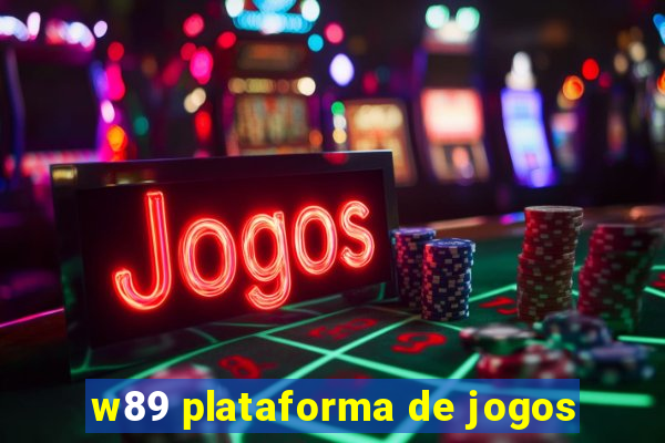 w89 plataforma de jogos