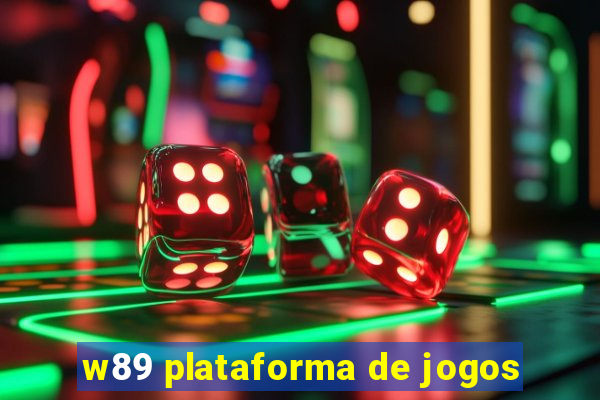 w89 plataforma de jogos