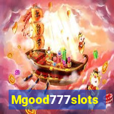 Mgood777slots