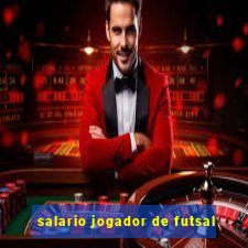 salario jogador de futsal