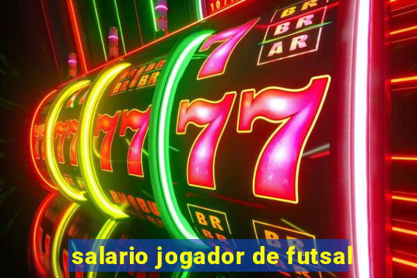 salario jogador de futsal