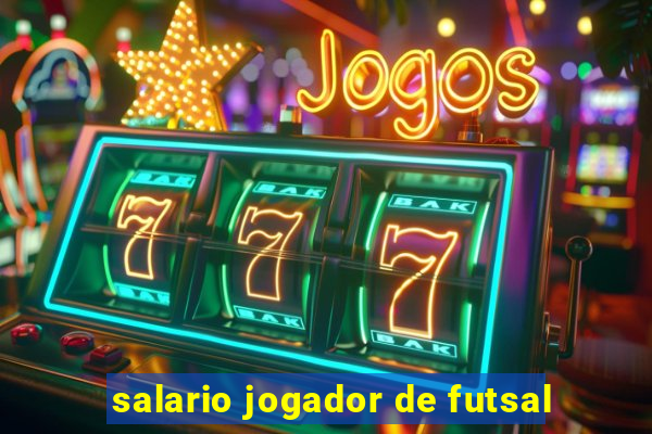 salario jogador de futsal