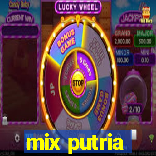 mix putria