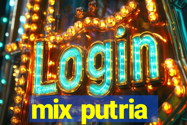 mix putria