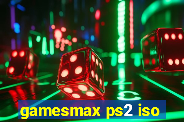 gamesmax ps2 iso