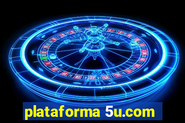 plataforma 5u.com