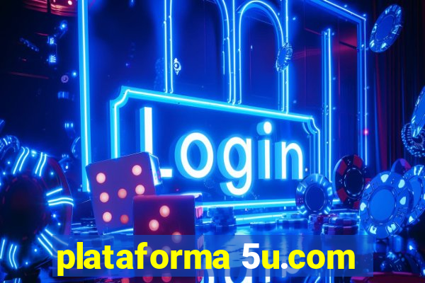 plataforma 5u.com