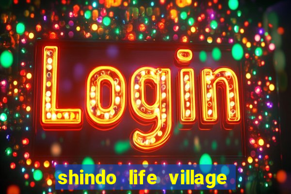 shindo life village blaze private server codes