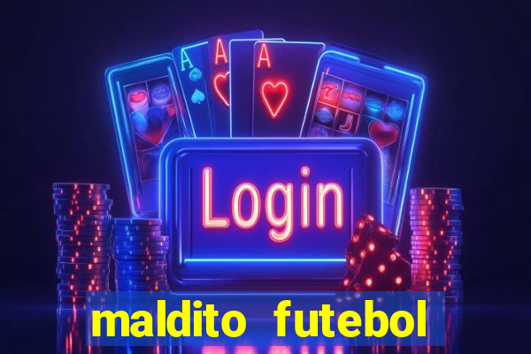 maldito futebol clube dublado download