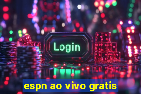 espn ao vivo gratis