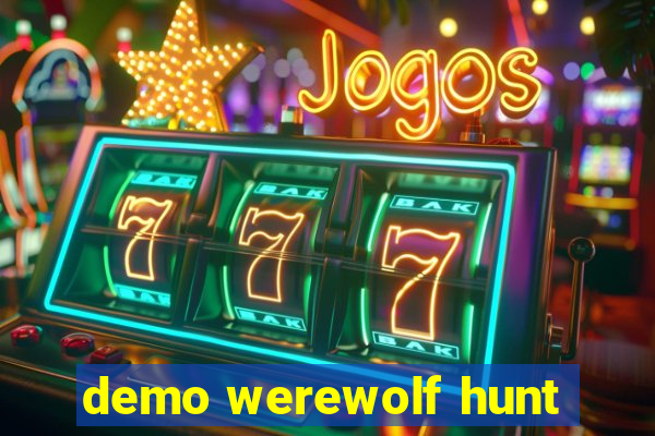 demo werewolf hunt