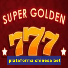 plataforma chinesa bet