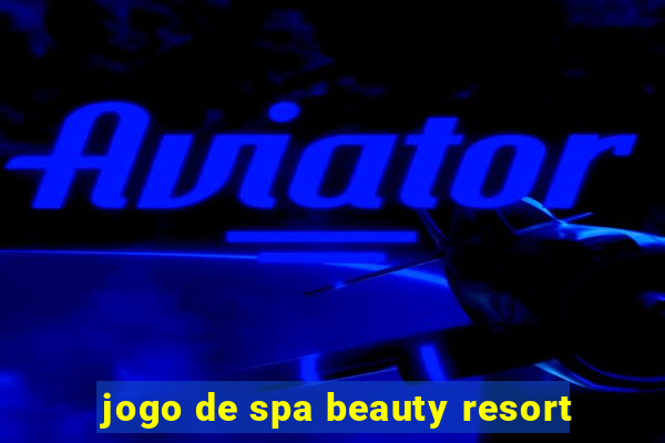 jogo de spa beauty resort