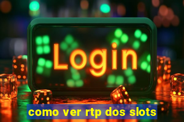 como ver rtp dos slots