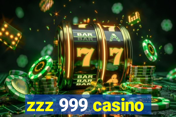 zzz 999 casino