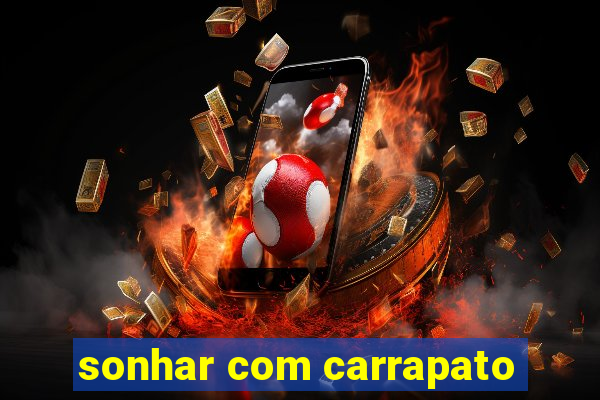 sonhar com carrapato