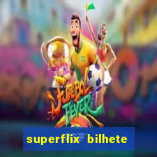 superflix bilhete de loteria