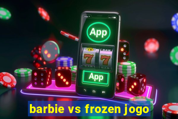 barbie vs frozen jogo