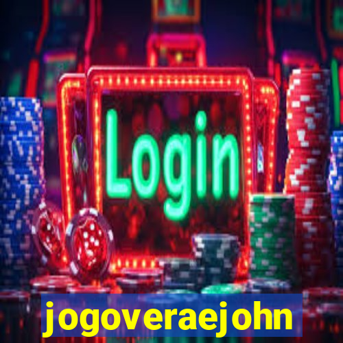 jogoveraejohn