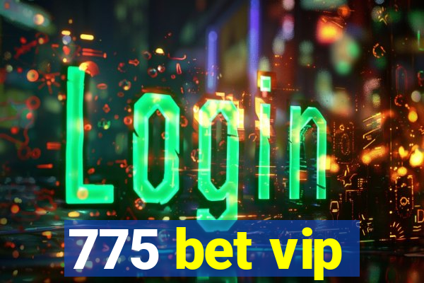 775 bet vip