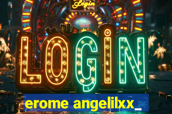 erome angelilxx_