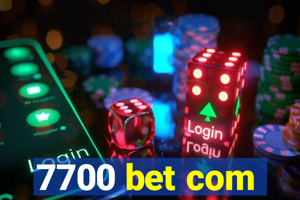 7700 bet com