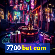 7700 bet com