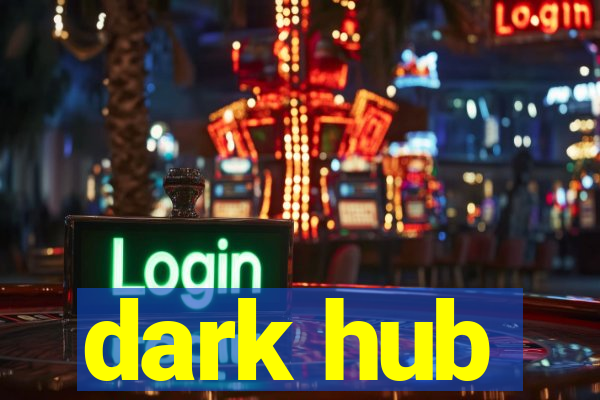 dark hub