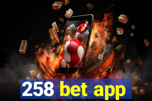 258 bet app