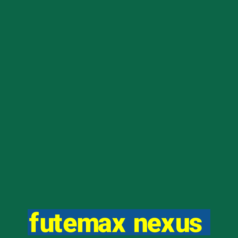 futemax nexus