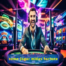 como jogar midas fortune