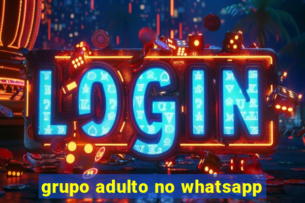 grupo adulto no whatsapp