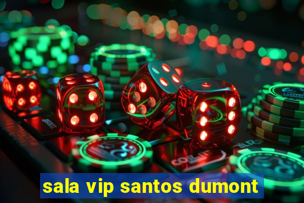 sala vip santos dumont