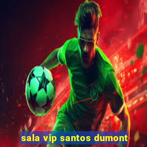 sala vip santos dumont