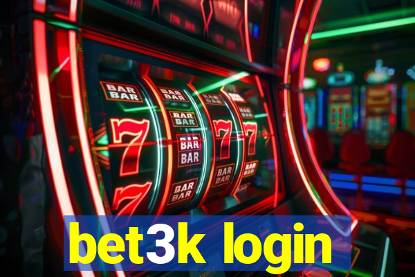 bet3k login