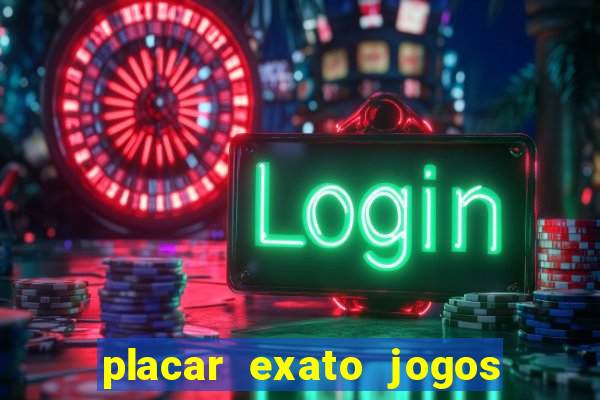 placar exato jogos de hoje