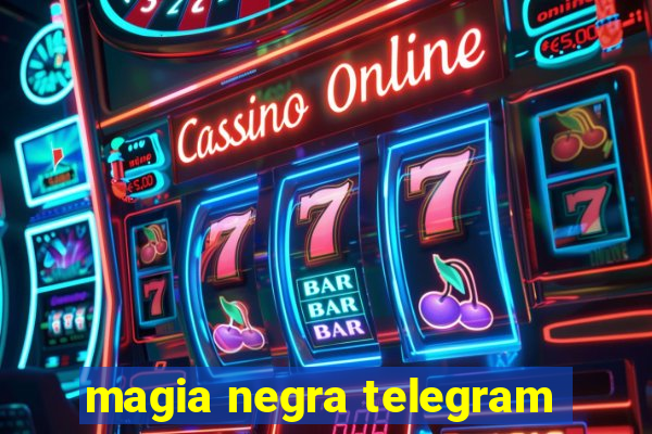 magia negra telegram