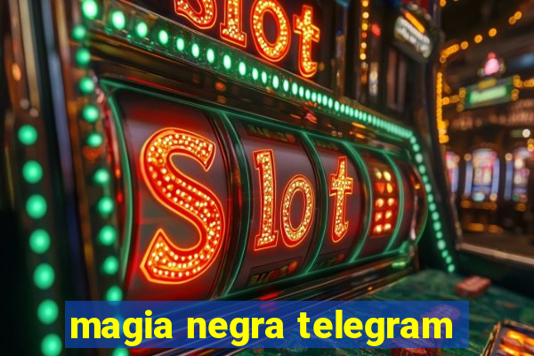 magia negra telegram